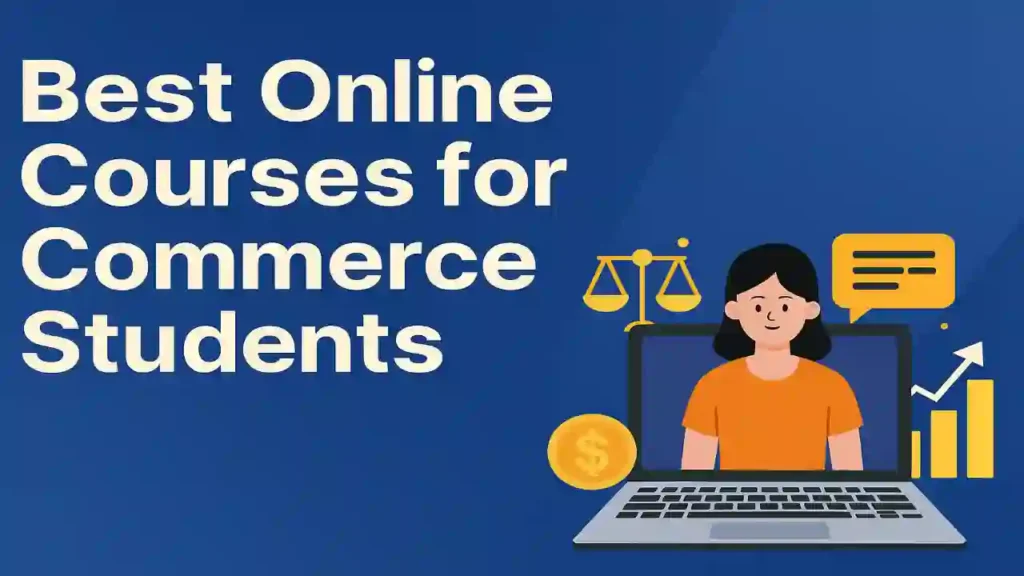 Best Online Courses for Commerce Students Learning Online